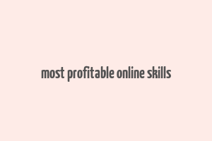 most profitable online skills