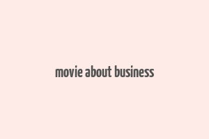 movie about business