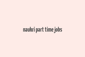 naukri part time jobs