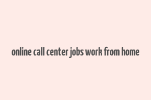 online call center jobs work from home