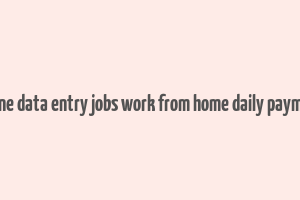 online data entry jobs work from home daily payment