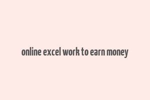 online excel work to earn money