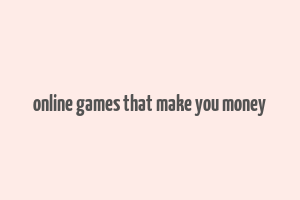 online games that make you money