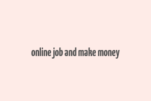 online job and make money