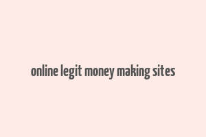 online legit money making sites