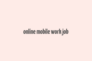 online mobile work job