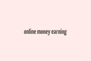 online money earning