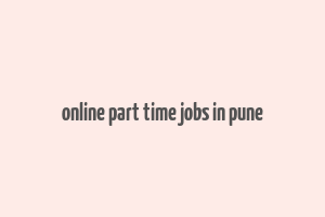 online part time jobs in pune