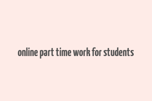 online part time work for students