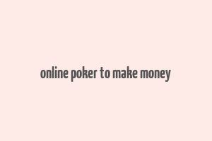 online poker to make money