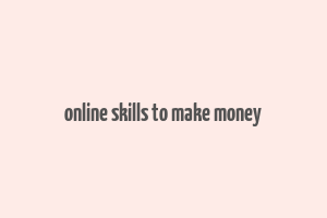 online skills to make money