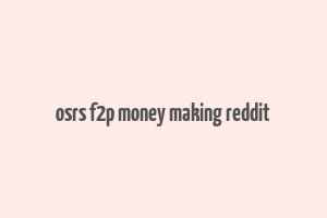 osrs f2p money making reddit