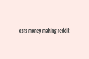 osrs money making reddit