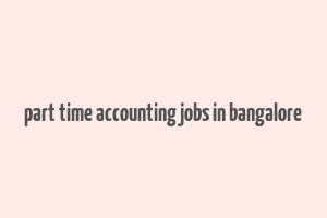 part time accounting jobs in bangalore