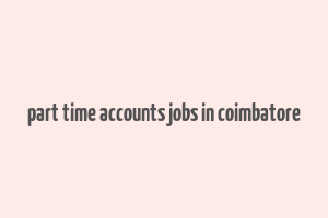 part time accounts jobs in coimbatore