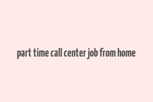 part time call center job from home