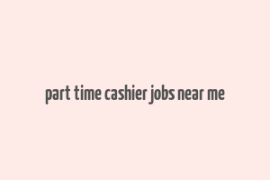 part time cashier jobs near me