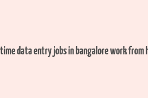 part time data entry jobs in bangalore work from home