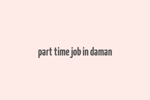 part time job in daman