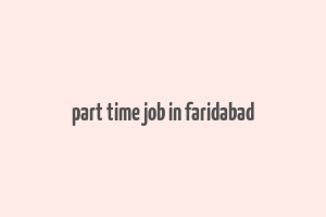 part time job in faridabad