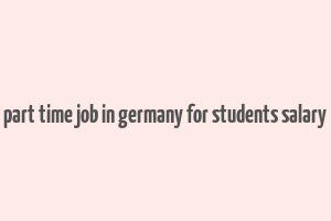 part time job in germany for students salary