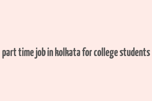 part time job in kolkata for college students