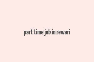 part time job in rewari