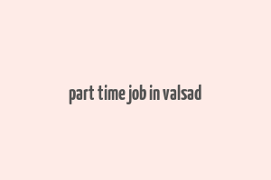 part time job in valsad