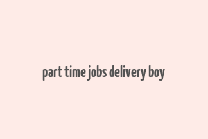 part time jobs delivery boy