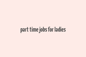 part time jobs for ladies