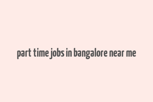 part time jobs in bangalore near me