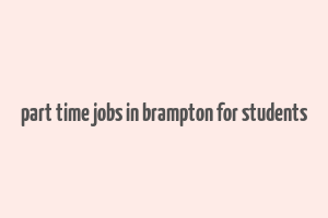 part time jobs in brampton for students