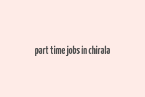 part time jobs in chirala