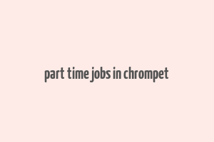 part time jobs in chrompet