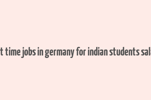 part time jobs in germany for indian students salary