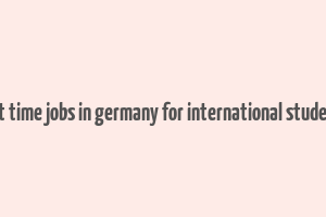 part time jobs in germany for international students