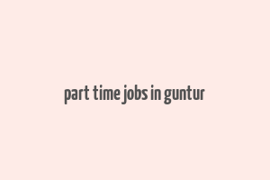 part time jobs in guntur