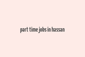 part time jobs in hassan