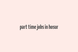 part time jobs in hosur