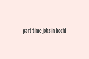 part time jobs in kochi