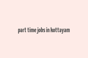 part time jobs in kottayam