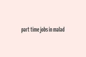 part time jobs in malad