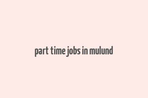 part time jobs in mulund