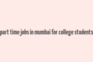 part time jobs in mumbai for college students