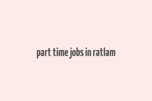 part time jobs in ratlam