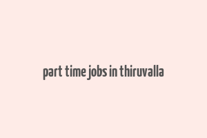 part time jobs in thiruvalla