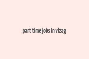 part time jobs in vizag