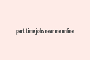 part time jobs near me online