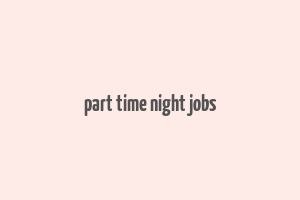 part time night jobs