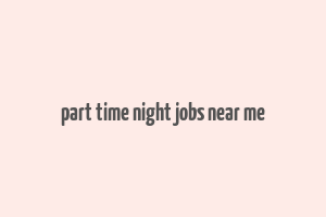 part time night jobs near me